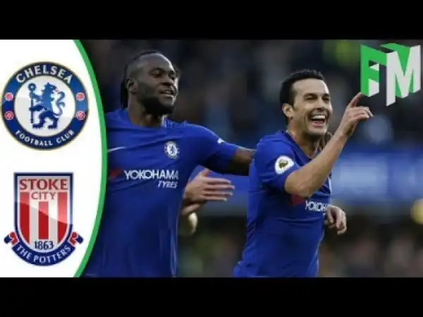 Video: Chelsea vs Stoke City 5 – 0 - Highlights - 30 Dec 2017